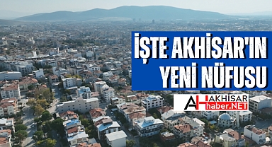 Akhisar'ın nüfusu 1419 kişi arttı