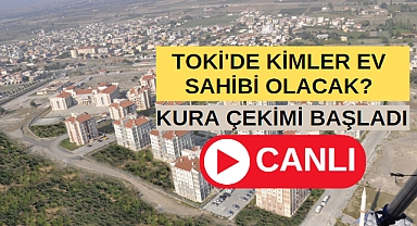 Akhisar TOKİ kura çekimi başladı! İşte canlı yayını