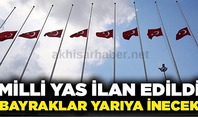 Deprem nedeniyle 7 günlük milli yas ilan edildi