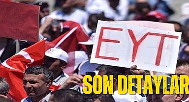 İşte EYT'lilerle ilgili son detaylar
