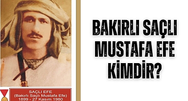 Saçlı Efe kimdir?