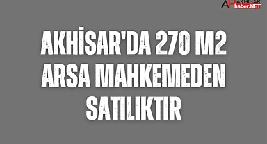 Akhisar'da 270 m2 arsa mahkemeden satılıktır