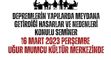 Deprem konulu seminer 16 Mart'ta Uğur Mumcu Kültür Merkezinde