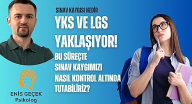 LGS ve YKS için sınav kaygısını azaltacak öneriler