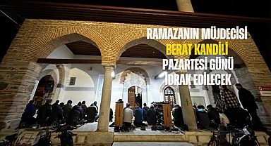 Ramazanın müjdecisi Berat Kandili Pazartesi günü idrak edilecek