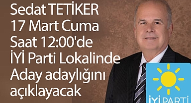Sedat Tetiker, İYİ Parti Milletvekili Aday Adaylığını açıklıyor