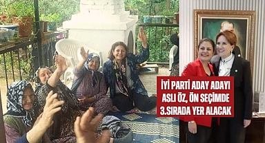 İYİ Parti Aday Adayı Aslı Öz, ön seçimde 3.sırada yer alacak