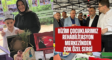 Bizim Çocuklarımız Rehabilitasyon Merkezinden çok özel sergi