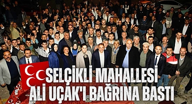 Selçikli Mahallesi Ali Uçak'ı bağrına bastı