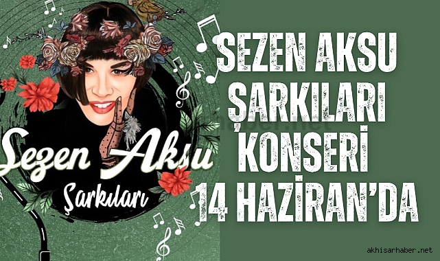 Akhisar'da Sezen Aksu şarkıları konseri 14 Haziran'da