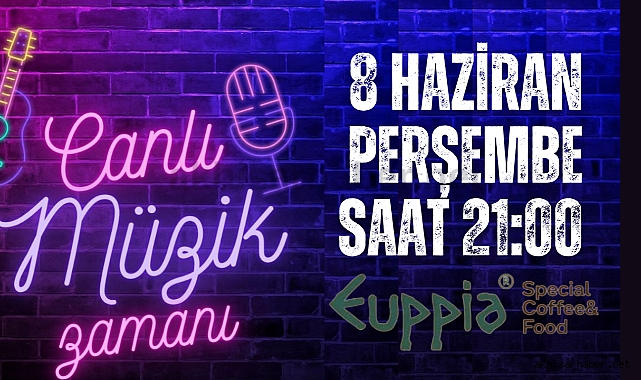 Euppia Special Coffee&amp;Food canlı müzik zamanı