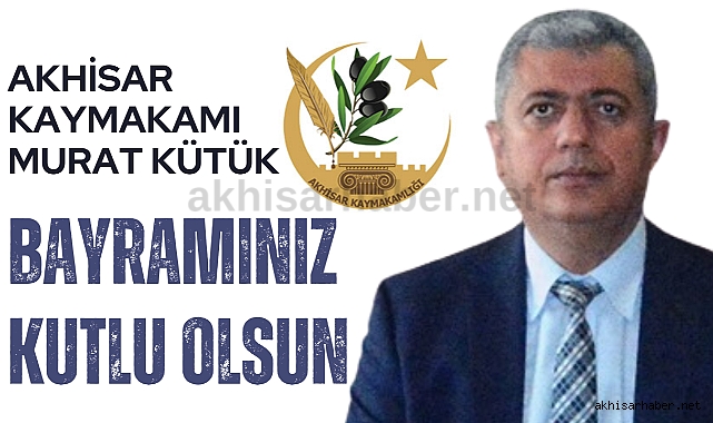 Kaymakam Murat Kütük'ten Kurban Bayramı Mesajı