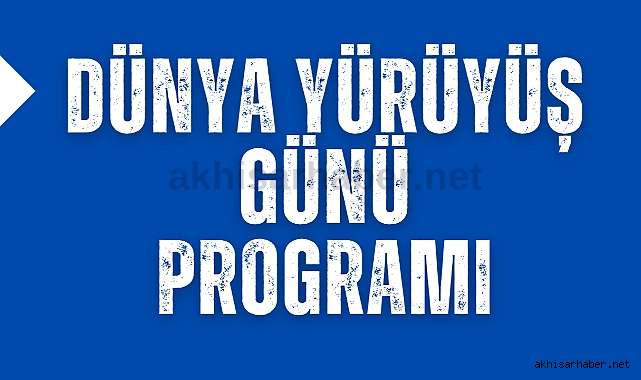 Dünya Yürüyüş Günü programı açıklandı