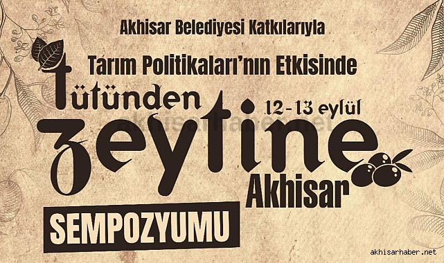 Tütün'den Zeytin'e Akhisar sempozyumu 12-13 Eylül'de yapılacak