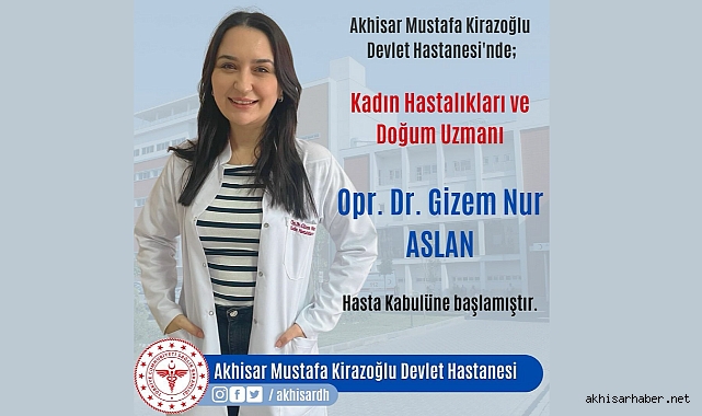Akhisar Mustafa Kirazoğlu Devlet Hastanesi'ne Yeni Kadın Hastalıkları ve Doğum Uzmanı Atandı