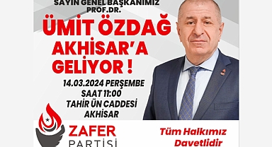 Zafer Partisi Lideri Ümit Özdağ, Akhisar'da geliyor