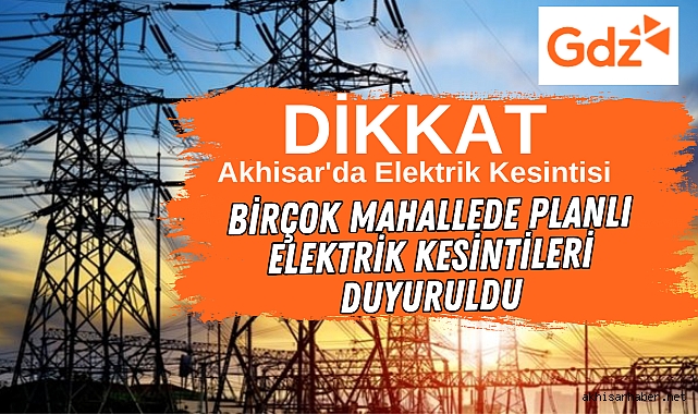 Akhisar'da 14 Haziran 2024 Cuma Günü Planlı Elektrik Kesintisi Var