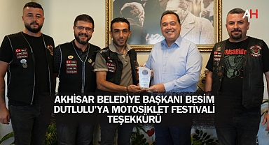 Akhisar Belediye Başkanı Besim Dutlulu'ya Motosiklet Festivali Teşekkürü