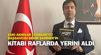 Eski Akhisar Cumhuriyet Başsavcısı Bekir Şahiner'in Kitabı Raflarda Yerini Aldı: "Suçun Ensesinde Yargı"