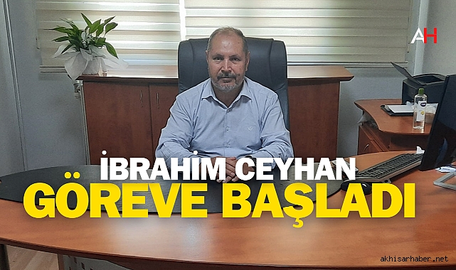 İbrahim Ceyhan, Akhisar İlçe Müftülüğü Şube Müdürü Olarak Göreve Başladı