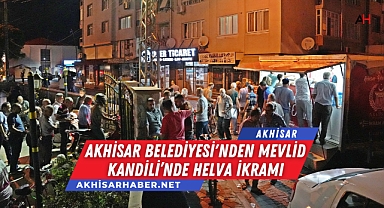 Akhisar Belediyesi'nden Mevlid Kandili’nde Helva İkramı