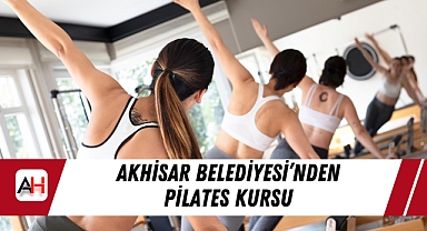 Akhisar Belediyesi'nden Pilates Kursu: Kadınlara Özel, Ücretli ve Profesyonel Eğitim