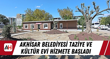 Akhisar Belediyesi Taziye Ve Kültür Evi Hizmete Başladı
