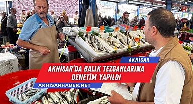 Akhisar'da Balık Satış Noktalarında Asgari Avlanma Boyu Denetimleri Yapıldı