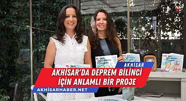 Akhisar'da Deprem Bilinci İçin Anlamlı Bir Proje: "Ben, Anneannem ve Deprem"