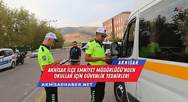 Akhisar İlçe Emniyet Müdürlüğü'nden Okullar İçin Güvenlik Tedbirleri