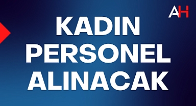 Kadın Personel Alınacak