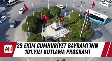 29 Ekim Cumhuriyet Bayramı’nın 101.yılı kutlama programı