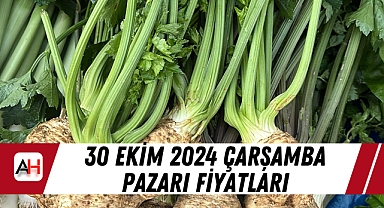 30 Ekim 2024 Çarşamba Pazarı fiyatları