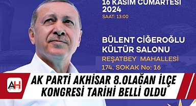 AK Parti Akhisar 8. Olağan İlçe Kongresi Tarihi Belli oldu