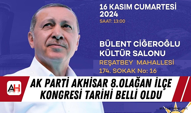 AK Parti Akhisar 8. Olağan İlçe Kongresi Tarihi Belli oldu