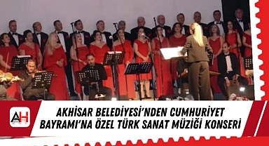 Akhisar Belediyesi'nden Cumhuriyet Bayramı'na Özel Türk Sanat Müziği Konseri