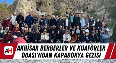 Akhisar Berberler ve Kuaförler Odası'ndan Kapadokya Gezisi
