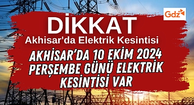 Akhisar'da 10 Ekim 2024 Perşembe günü elektrik kesintisi var