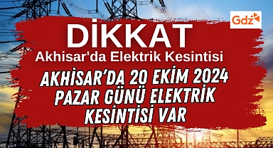 Akhisar’da 20 Ekim Pazar günü elektrik kesintisi var