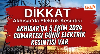 Akhisar'da 5 Ekim 2024 Cumartesi Planlı Elektrik Kesintisi