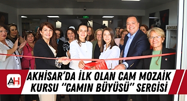 Akhisar’da İlk Olan Cam Mozaik Kursunun “Camın Büyüsü” Sergisi Açıldı
