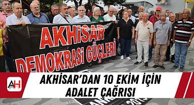 Akhisar'dan 10 Ekim İçin Adalet Çağrısı