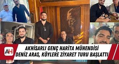 Akhisarlı Genç Harita Mühendisi Deniz Aras, Köylere Ziyaret Turu Başlattı