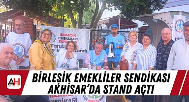Birleşik Emekliler Sendikası Akhisar'da Stand Açtı