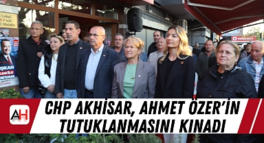 CHP Akhisar, Ahmet Özer'in Tutuklanmasını Kınadı