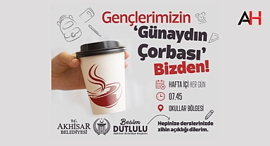 Gençlere Sabah Sürprizi Akhisar'da Ücretsiz Çorba Dağıtılacak