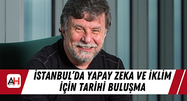 İstanbul’da Yapay Zeka ve İklim İçin Tarihi Buluşma