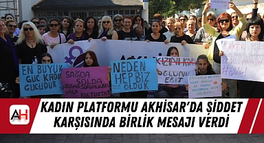 Kadın Platformu Akhisar'da Şiddet Karşısında Birlik Mesajı Verdi