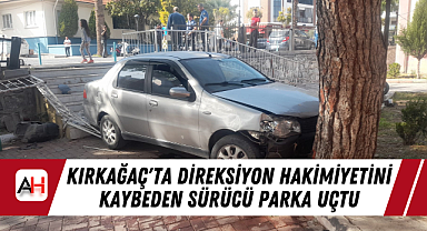 Kırkağaç'ta Direksiyon Hakimiyetini Kaybeden Sürücü Parka Uçtu