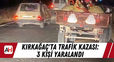 Kırkağaç'ta Trafik Kazası: 3 Kişi Yaralandı